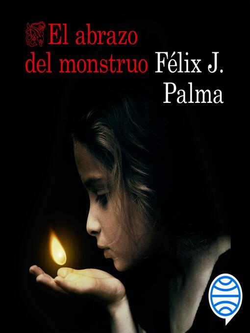 Title details for El abrazo del monstruo by Félix J. Palma - Available